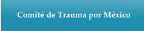 Comité de Trauma por México
